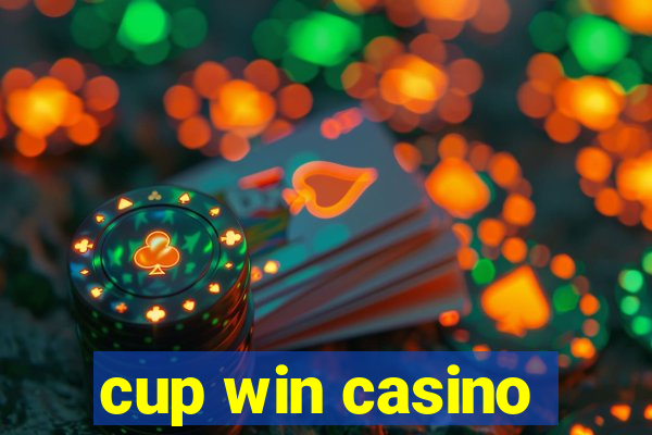 cup win casino